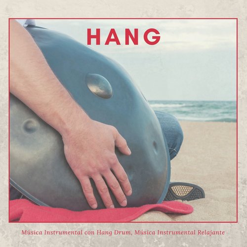 Hang – Música Instrumental con Hang Drum, Música Instrumental Relajante
