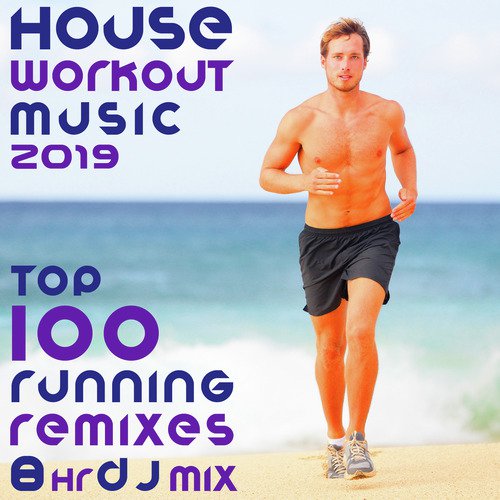 House Workout Music 2019 Top 100 Running Remixes 8 Hr DJ Mix