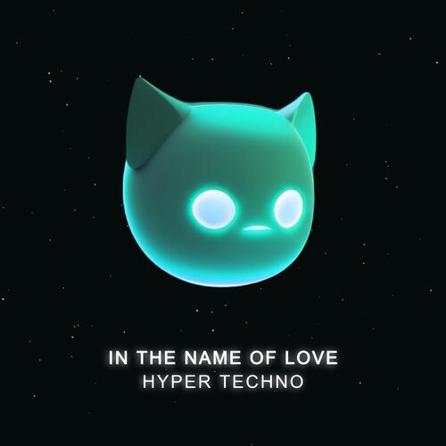 IN THE NAME OF LOVE - HYPERTECHNO_poster_image