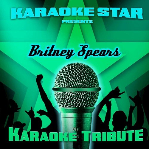 Karaoke Star Presents - Britney Spears