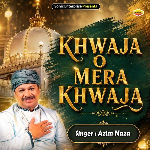 Khwaja O Mera Khwaja
