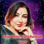 Koijar Bhitor Gathi Raikhum Tuare