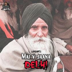 Mai V Jaana Delhi-BA8keA5DdVk