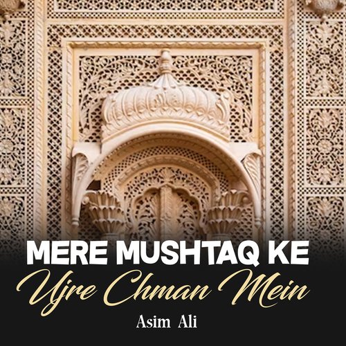 Mere Mushtaq Ke Ujre Chman Mein