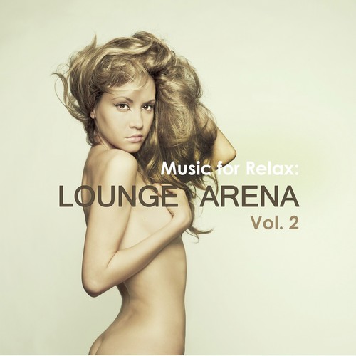 Music for Relax: Lounge Arena, Vol. 2