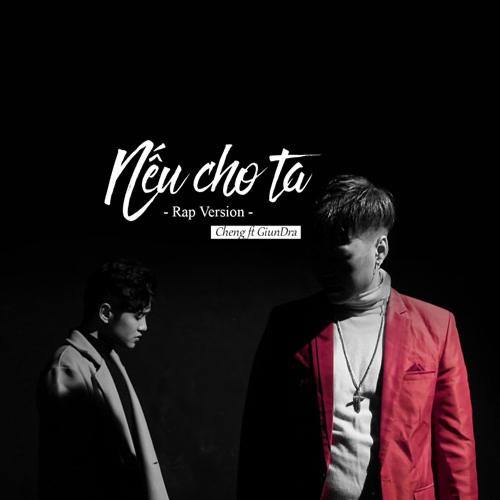 Nếu Cho Ta (Rap Version)