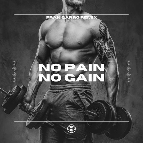 No Pain, No Gain