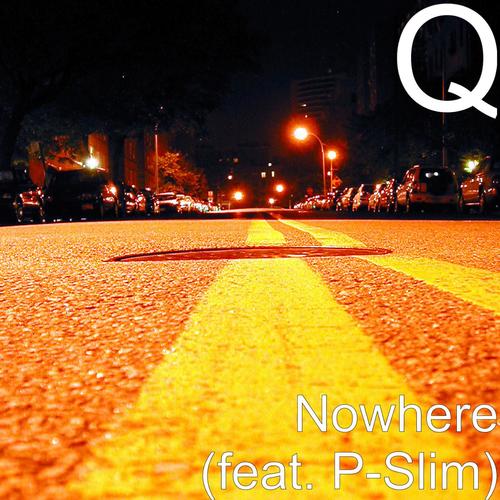 Nowhere (feat. P-Slim)