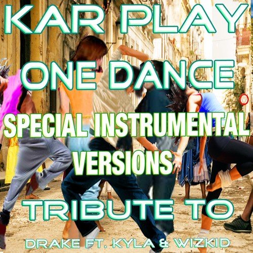 One Dance (Ft. Kyla &amp; Wizkid) (Special Instrumental Versions Tribute to Drake Ft. Kyla &amp; Wizkid))_poster_image