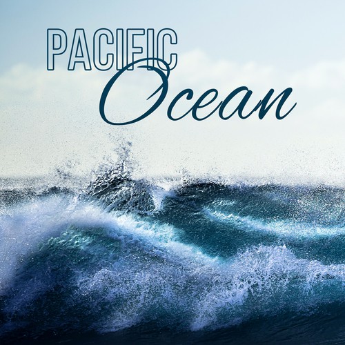 Pacific Ocean - Healing Sounds of Nature, Meditation, Relaxation, Reiki, Yoga, Spa, Sleep Therapy, Rain & Ocean Waves, Soothe Your Soul_poster_image