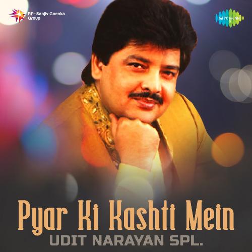 Pyar Ki Kashti Mein - Udit Narayan Spl