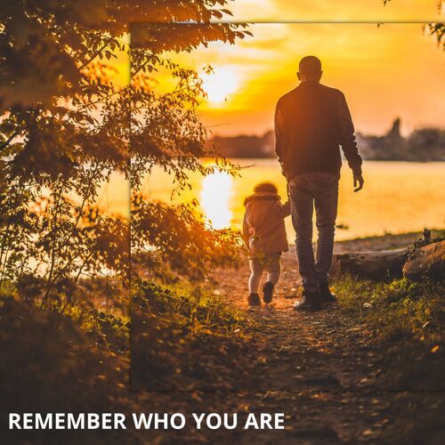 Remember who you are