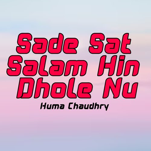 Sade Sat Salam Hin Dhole Nu