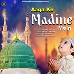 Aaqa Ke Madine Mein