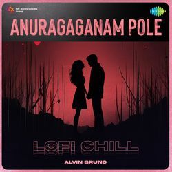 Anuragaganam Pole - Lofi Chill-BS46ZTd9W3I