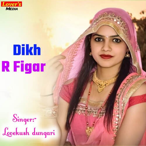 Dikh R Figar