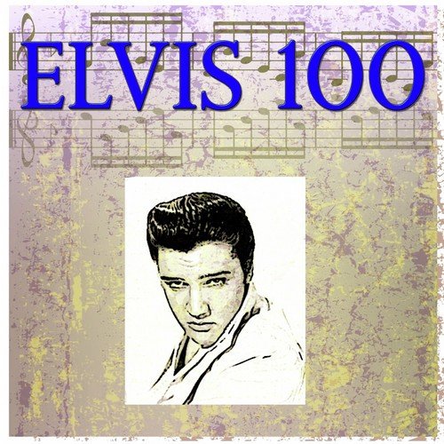 Elvis 100 (100 Original Songs)