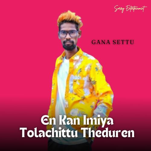 En Kan Imiya Tolachittu Theduren