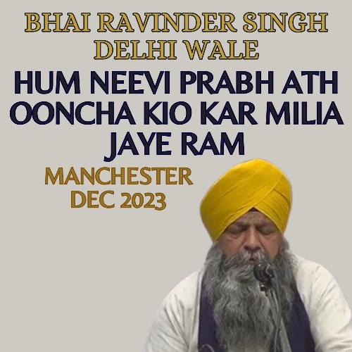 Hum Neevi Prabh Ath Ooncha Kio Kar Milia Jaye Ram Manchester Dec 2023