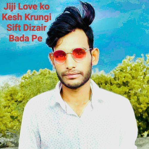 Jiji Love ko Kesh Krungi Sift Dizair Bada Pe