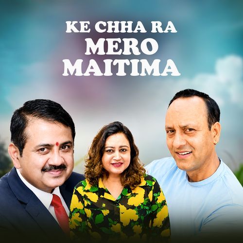 Ke Chha Ra Mero Maitima