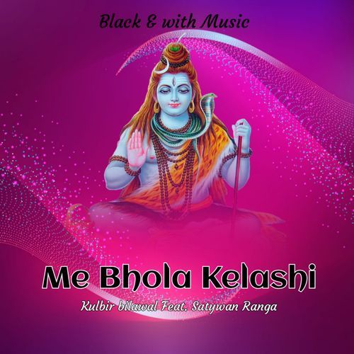 Me Bhola Kelashi (Feat. Satywan Ranga)