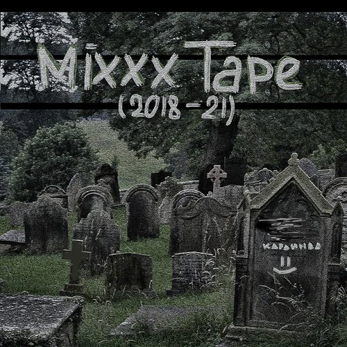 Mixxxtape (2018-21)