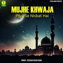 Mujhe Khwaja Piya Se Nisbat Hai