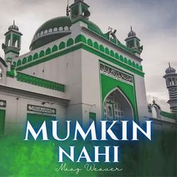 Mumkin Nahi-PxwhQDtCcmc