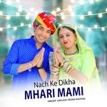 Nach Ke Dikha Mhari Mami
