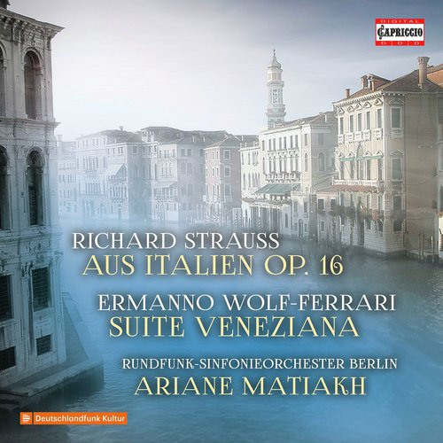 R. Strauss: Aus Italien, Op. 16 - Wolf-Farrari: Suite veneziano