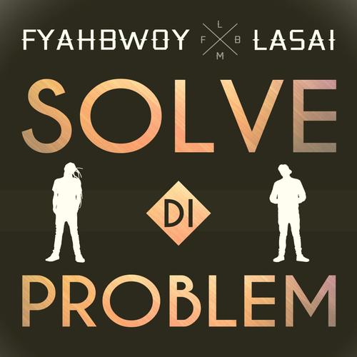 Solve Di Problem (feat. Lasai)