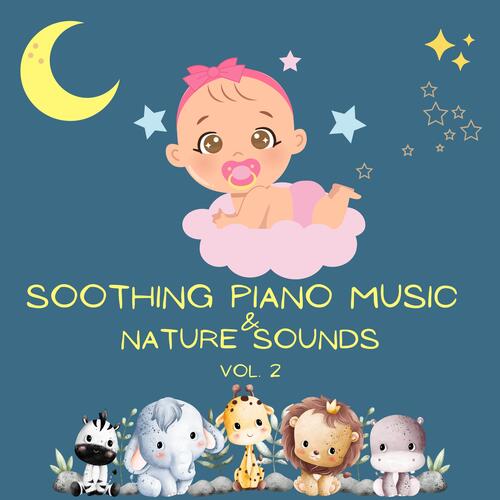 Soothing Piano Music &amp; Nature Sounds, Vol. II