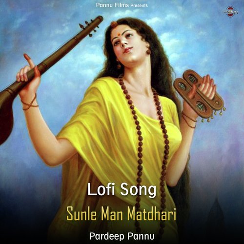 Sunle Man Matdhari - Lofi Song