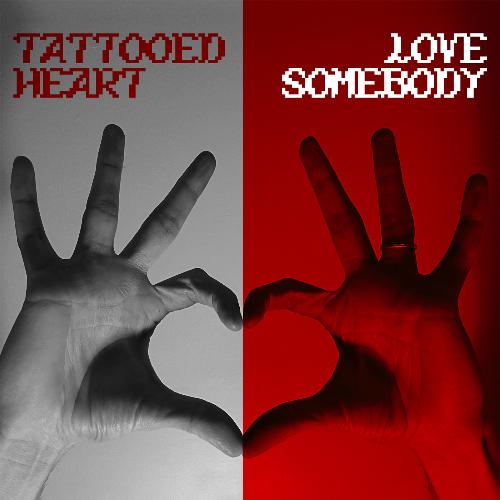 TATTOOED HEART / LOVE SOMEBODY_poster_image