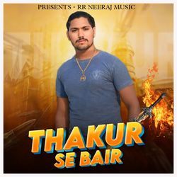 Thakur Se Bair-SSsxSytKfwI