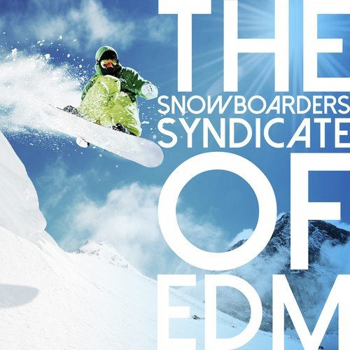 The Snowboarders Syndicate of EDM