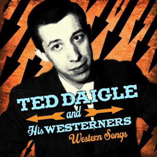 Ted Daigle &amp; His Westerners