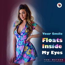 Your Smile Floats Inside My Eyes