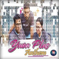 Yuva Plus Anthem-E18YQgNKTVQ