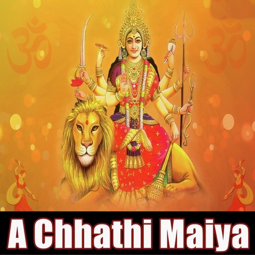 A Chhathi Maiya