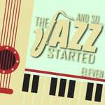 And So... The Jazz Started / Eleven