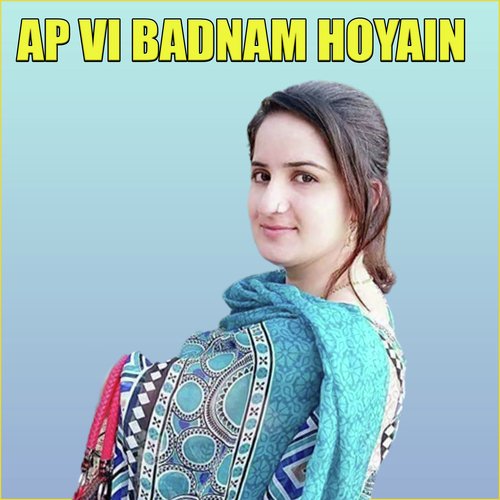 Ap Vi Badnam Hoyain