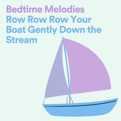 Bedtime Melodies Row Row Row Your Boat Gently Down the Stream_poster_image