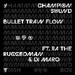 Bullet Train Flow (feat. R.A. The Rugged Man)