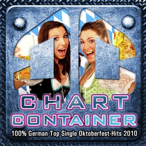 Chart Container - 100% German Top Single Oktoberfest-Hits 2010 (Wiesn Beer Festival - Beerfest - German Drinking Songs - Munich Beer Party)