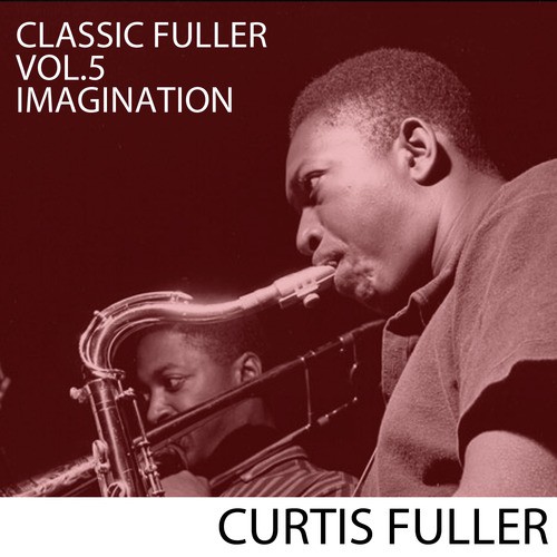 Classic Fuller, Vol. 5: Imagination Songs Download - Free Online