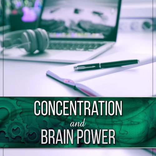 Concentration and Brain Power - Instrumental Music for Concentration, Calm Background Music for Homework, Brain Power, Relaxing Music, Exam Study, Music for The Mind