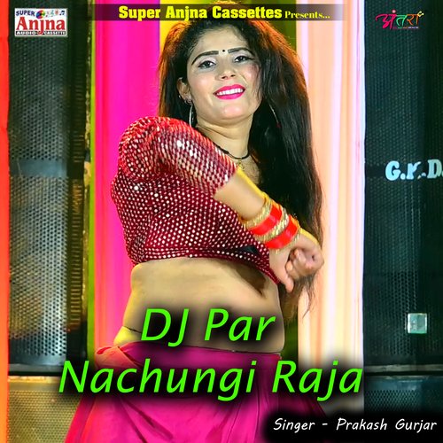 DJ Par Nachungi Raja