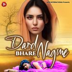 Dard Bhare Nagme